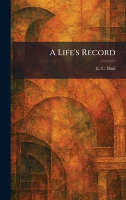 A Life's Record 1025369653 Book Cover