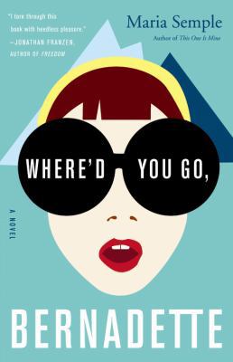 Where'd You Go, Bernadette 0316204277 Book Cover