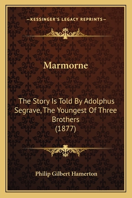 Marmorne: The Story Is Told By Adolphus Segrave... 1163905240 Book Cover