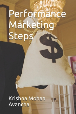 Performance Marketing Steps B0C1J5J4KG Book Cover