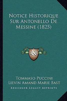 Notice Historique Sur Antonello De Messine (1825) [French] 1167394429 Book Cover