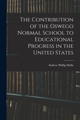 The Contribution of the Oswego Normal School to... B0BMMD9K77 Book Cover