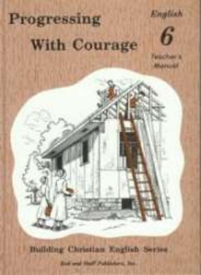 Progressing with Courage : English 6 Teacher's ... B01FGMYUOS Book Cover