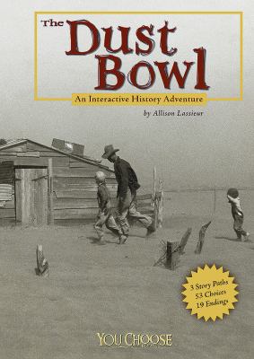 The Dust Bowl: An Interactive History Adventure 1429623438 Book Cover