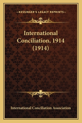 International Conciliation, 1914 (1914) 1166476359 Book Cover