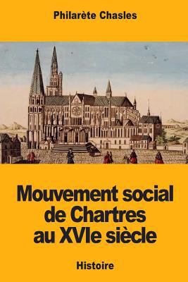 Mouvement social de Chartres au XVIe siècle [French] 1985109565 Book Cover