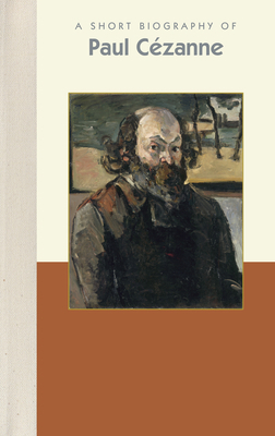 A Short Biography of Paul Cézanne 1944038469 Book Cover