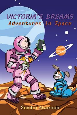 Victoria's Dreams: Adventures in Space 1534723439 Book Cover