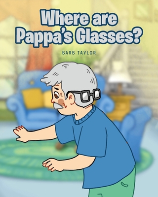 Where are Pappa's Glasses? 1639855238 Book Cover