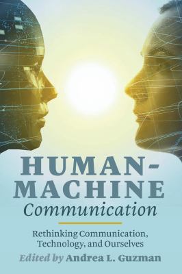 Human-Machine Communication: Rethinking Communi... 1433142511 Book Cover