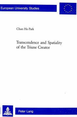 Transcendence and Spatiality of the Triune Creator 3039108441 Book Cover