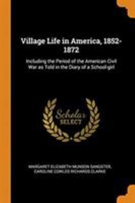 Village Life in America, 1852-1872: Including t... 0342874934 Book Cover