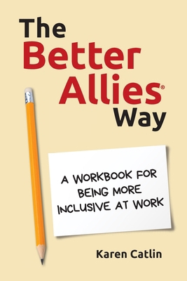 The Better Allies Way: A Workbook for Being Mor... 1732723370 Book Cover