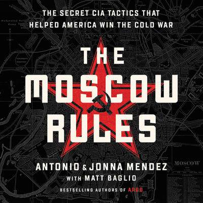 The Moscow Rules: The Secret CIA Tactics That H... 1549125117 Book Cover