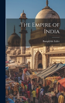 The Empire of India 1020793538 Book Cover