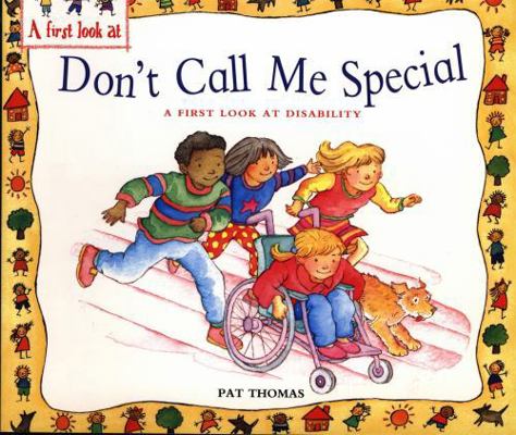 First Look At: Disability: Don't Call Me Special 0750266465 Book Cover