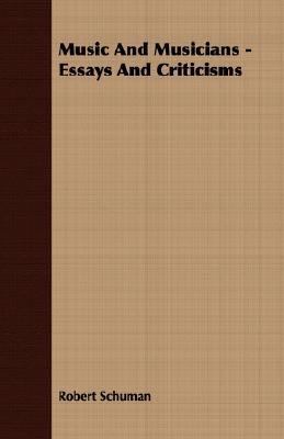 Music and Musicians - Essays and Criticisms [Large Print] 1406739200 Book Cover