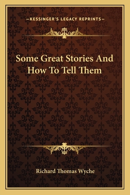 Some Great Stories And How To Tell Them 1163596396 Book Cover