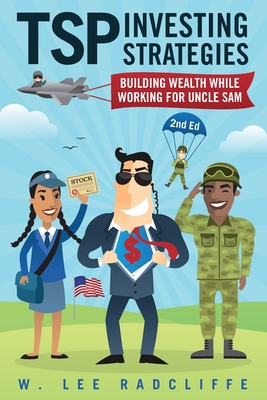 TSP Investing Strategies: Building Wealth While... B085R72HX3 Book Cover