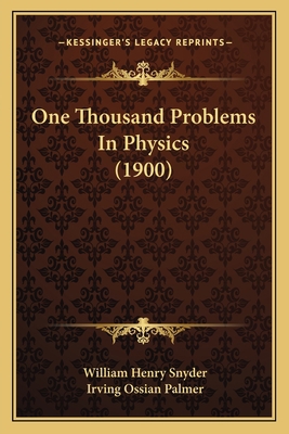 One Thousand Problems In Physics (1900) 1164857045 Book Cover