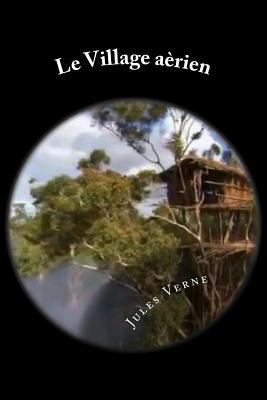 Le Village aerien [French] 1546739033 Book Cover