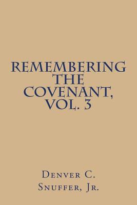 Remembering the Covenant, Vol. 3 0989150321 Book Cover