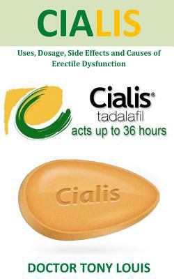 Paperback Cialis : Uses, Dosage, Side Effects and Causes of Erectile Dysfunction Book