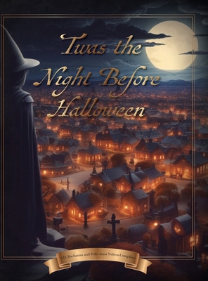 'Twas the Night Before Halloween B0DJG657VZ Book Cover