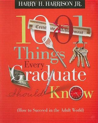 1001 Things Every Graduate Should Know: (How to... 1404175032 Book Cover