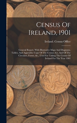 Census Of Ireland, 1901: General Report, With I... 1019324414 Book Cover