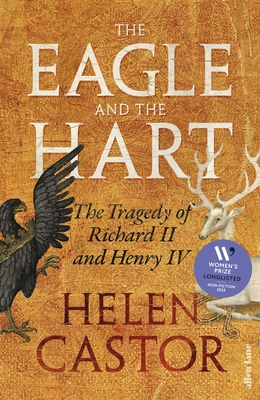 The Eagle and the Hart: The Tragedy of Richard ... 0241419328 Book Cover