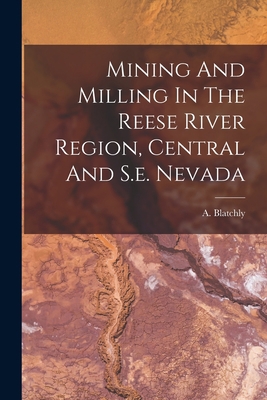 Mining And Milling In The Reese River Region, C... 1016879342 Book Cover