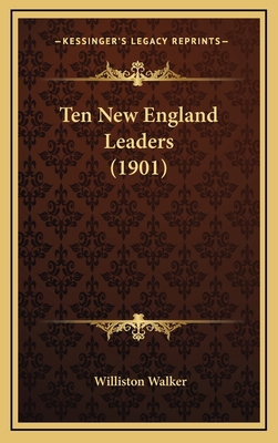 Ten New England Leaders (1901) 1164435426 Book Cover