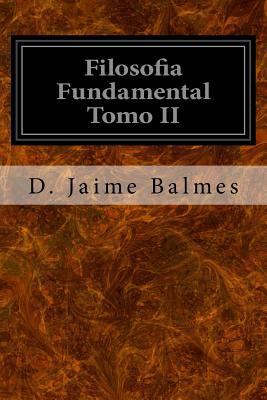 Filosofia Fundamental Tomo II 1533321027 Book Cover