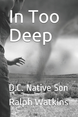 In Too Deep: D.C. Native Son 1793817936 Book Cover