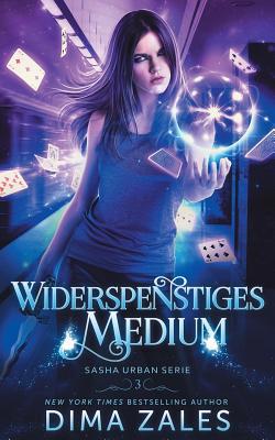 Widerspenstiges Medium (Sasha Urban Serie 3) [German] 1631424289 Book Cover