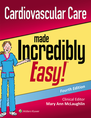 Cardiovascular Care Made Incredibly Easy 1975120213 Book Cover