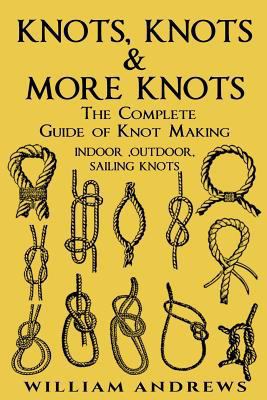 knots: The Complete Guide Of Knots- indoor knot... 1540673944 Book Cover