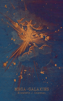 Mega-Galaxies 1949065456 Book Cover