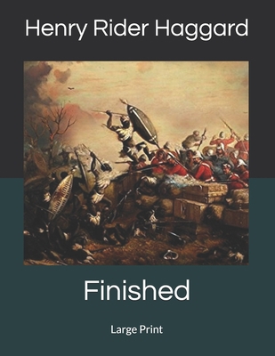 Finished: Large Print 168925470X Book Cover