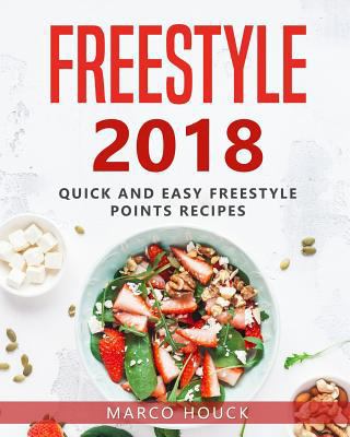 Freestyle 2018: The Ultimate Freestyle Cookbook: Quick and Easy Freestyle 2018 Recipes 1986581659 Book Cover
