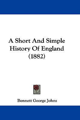 A Short And Simple History Of England (1882) 1104003279 Book Cover