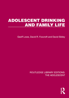 Adolescent Drinking and Family Life 1032381582 Book Cover
