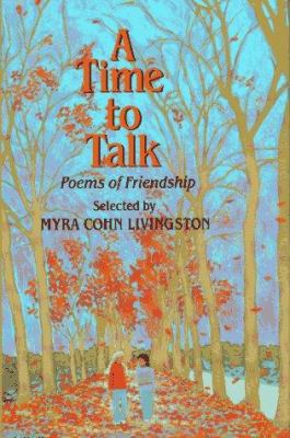 A Time to Talk: Poems of Friendship 0689505582 Book Cover