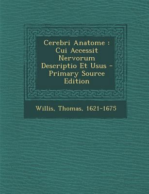 Cerebri Anatome: Cui Accessit Nervorum Descript... [Latin] 129546859X Book Cover