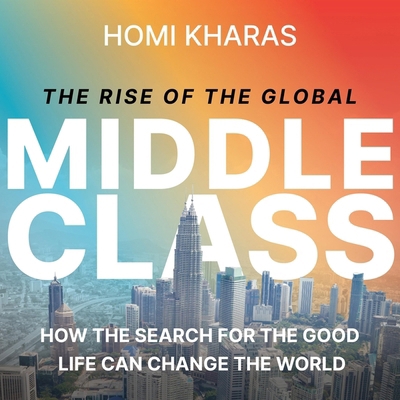 The Rise of the Global Middle Class: How the Se... B0CS63XV1T Book Cover