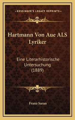 Hartmann Von Aue ALS Lyriker: Eine Literarhisto... [German] 1168503612 Book Cover