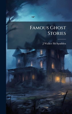Famous Ghost Stories 102411516X Book Cover