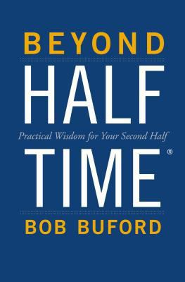 Beyond Halftime: Practical Wisdom for Your Seco... 0310346738 Book Cover