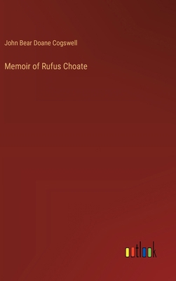 Memoir of Rufus Choate 338534204X Book Cover